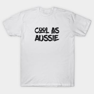 Happy to be Australian concept with Cool as Aussie quote T-Shirt